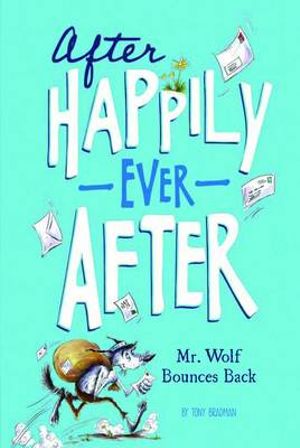 Mr. Wolf Bounces Back : After Happily Ever After - Tony Bradman