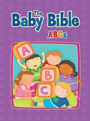 The Baby Bible ABCs : Baby Bible - Robin Currie