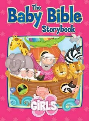 The Baby Bible Storybook for Girls : Baby Bible - Robin Currie