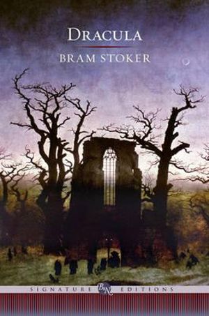 Dracula : The B&N Signature Edition Classics - Bram Stoker