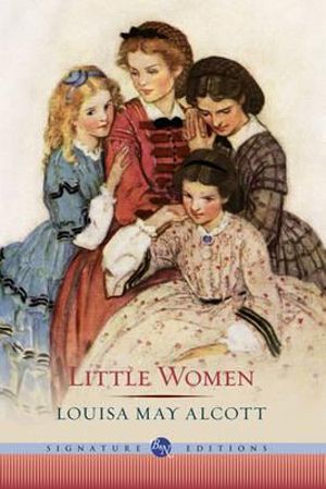 Little Women : The B&N Signature Edition Classics - Louisa May Alcott