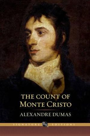 The Count of Monte Cristo : The B&N Signature Edition Classics - Alexandre Dumas