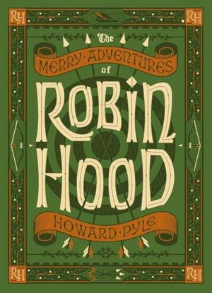 The Merry Adventures of Robin Hood  : Barnes & Noble Leatherbound Children's Classics - Howard Pyle