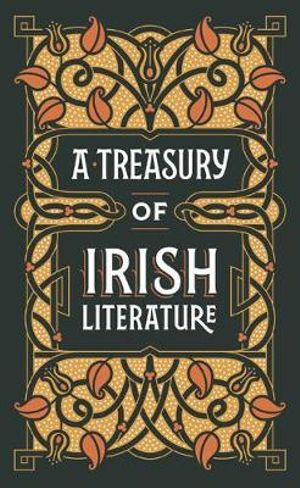 A Treasury of Irish Literature - Omnibus Edition : Barnes & Noble Leatherbound Classics - James Joyce