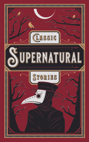 Classic Supernatural Stories : Barnes & Noble Collectible Editions - Edgar Allan Poe