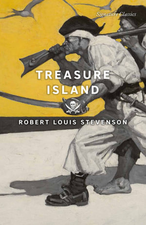 Treasure Island : Signature Classics - Robert Louis Stevenson