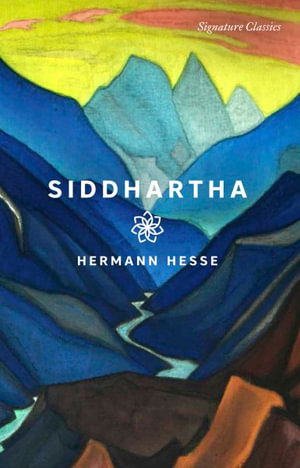 Siddhartha : Signature Classics - Hermann Hesse