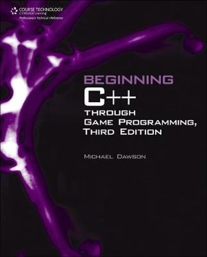 Beginning C++ Through Game Programming - Michael Dawson