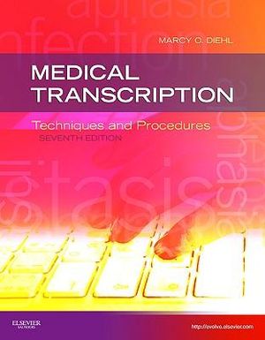 Medical Transcription : Techniques and Procedures, 7e - Diehl