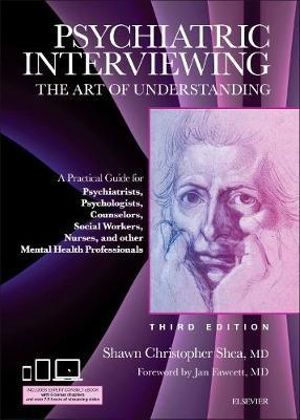 Psychiatric Interviewing : The Art of Understanding 3e - Shawn Shea