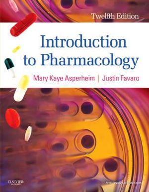 Introduction to Pharmacology, 12e - Mary Asperheim Favaro