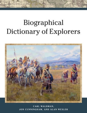 Biographical Dictionary of Explorers - Alan Wexler