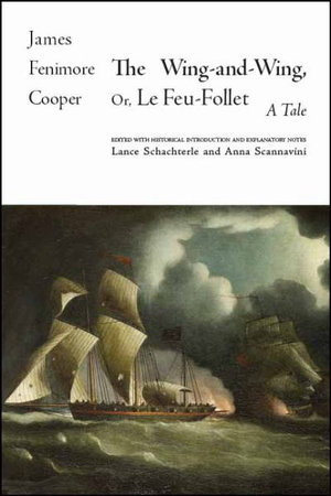 The Wing-and-Wing, Or Le Feu-Follet : A Tale - James Fenimore Cooper