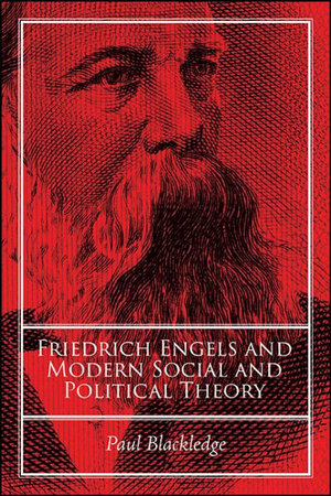 Friedrich Engels and Modern Social and Political Theory - Paul Blackledge