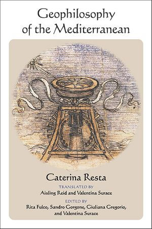 Geophilosophy of the Mediterranean : SUNY series in Contemporary Italian Philosophy - Caterina Resta