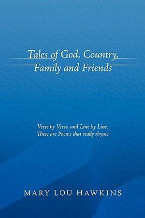 Tales of God, Country, Family and Friends - Mary Lou Hawkins