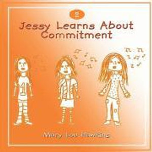 Jessy Learns About Commitment : Volume 2 of a Series - Mary Lou Hawkins