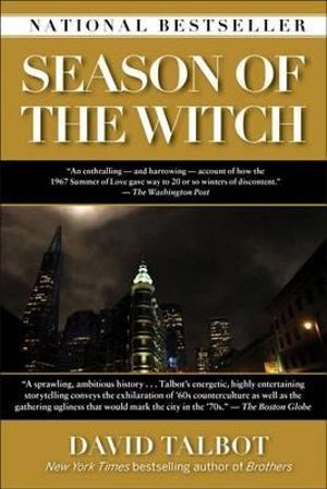 Season of the Witch : Enchantment, Terror, and Deliverance in the City of Love - David Talbot