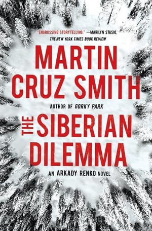 The Siberian Dilemma : Arkady Renko Novels - Martin Cruz Smith