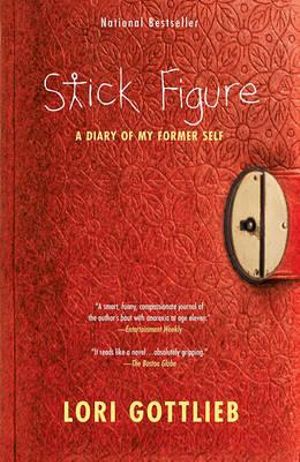 Stick Figure : A Diary of My Former Self - Lori Gottlieb