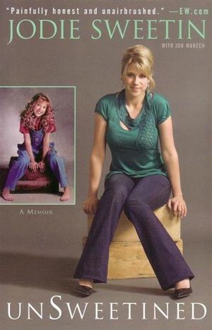 unSweetined : A Memoir : Jodie Sweetin - Jodie Sweetin