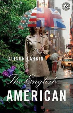 The English American : A Novel - Alison Larkin