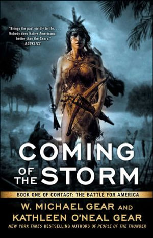 Coming of the Storm : Book One of Contact: The Battle for America - W. Michael Gear