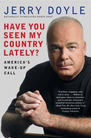 Have You Seen My Country Lately? : America's Wake-Up Call - Jerry Doyle