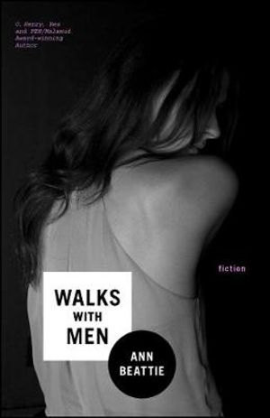 Walks With Men : Fiction - Ann Beattie