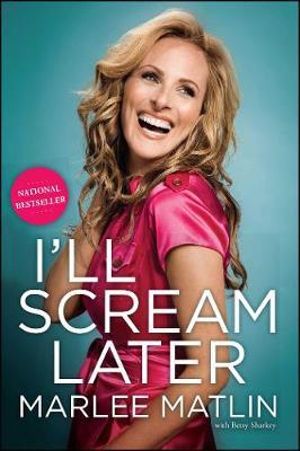 I'll Scream Later - Marlee Matlin