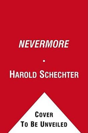 Nevermore - Harold Schechter