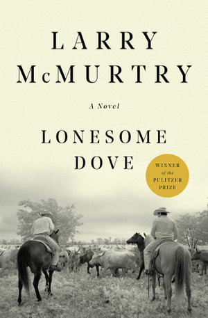 Lonesome Dove : Lonesome Dove - Larry McMurtry