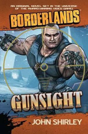 Borderlands : Gunsight - John Shirley