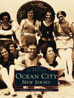 Ocean City, New Jersey : Images of America - Frank J. Esposito