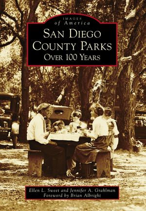 San Diego County Parks : Over 100 Years - Ellen L. Sweet