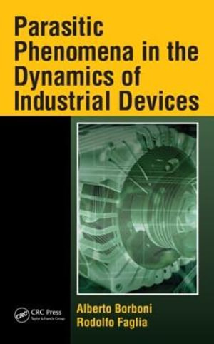 Parasitic Phenomena in the Dynamics of Industrial Devices - Alberto Borboni