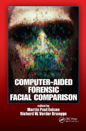 Computer-Aided Forensic Facial Comparison - Martin Paul Evison