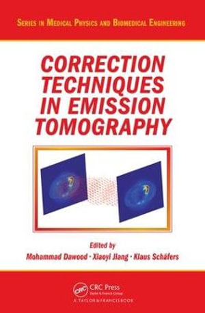 Correction Techniques in Emission Tomography : Series in Medical Physics and Biomedical Engineering - Mohammad Dawood