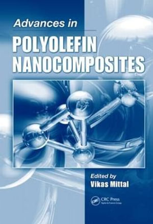 Advances in Polyolefin Nanocomposites - Vikas Mittal