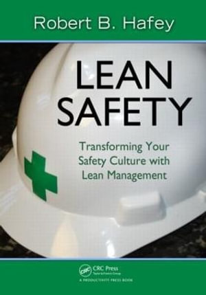 Lean Safety : Transforming your Safety Culture with Lean Management - Robert Hafey