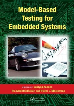 Model-Based Testing for Embedded Systems : Computational Analysis, Synthesis, and Design of Dynamic Systems - Justyna Zander