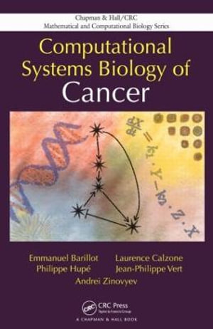 Computational Systems Biology of Cancer : Chapman & Hall/CRC Computational Biology Series - Emmanuel Barillot