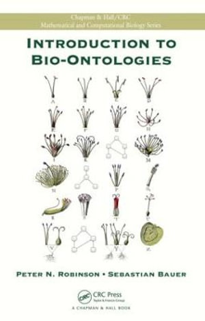 Introduction to Bio-Ontologies : Chapman & Hall/CRC Computational Biology Series - Peter N. Robinson