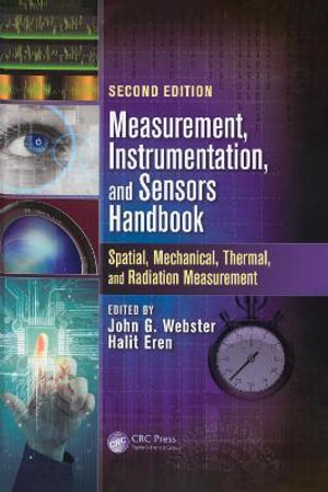 Measurement, Instrumentation, and Sensors Handbook : Two-Volume Set - John G. Webster