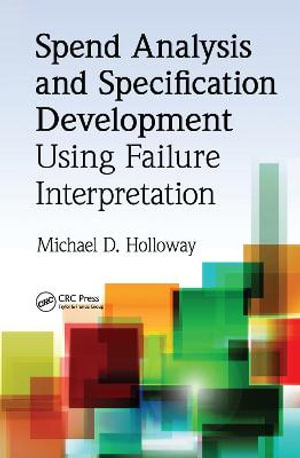 Spend Analysis and Specification Development Using Failure Interpretation - Michael D. Holloway