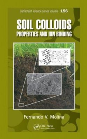 Soil Colloids : Properties and Ion Binding - Fernando V. Molina