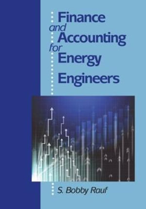 Finance and Accounting for Energy Engineers : River Publishers Series in Energy Management - S. Bobby Rauf