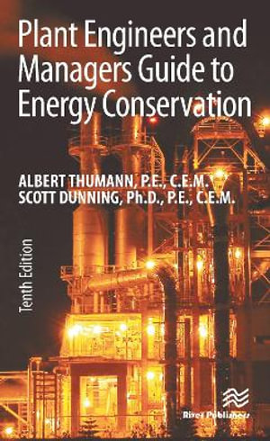 Plant Engineers and Managers Guide to Energy Conservation - Albert Thumann