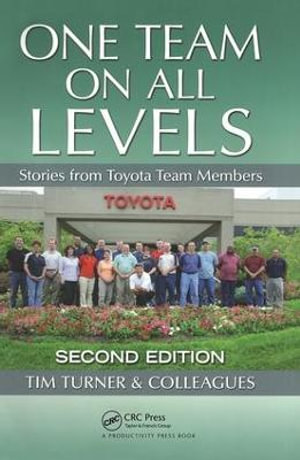 One Team on All Levels : Stories from Toyota Team Members, Second Edition - Tim  Turner