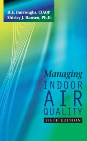 Managing Indoor Air Quality, Fifth Edition - H.E. Burroughs